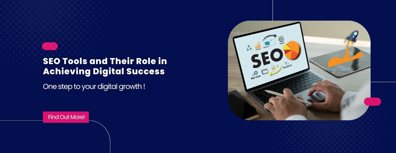 SEO Tools and Their Role in Achieving Digital Success
